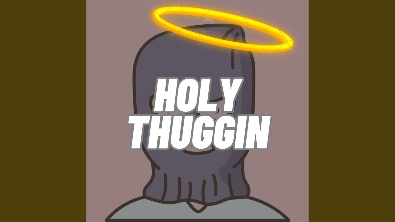 Holy Thuggin