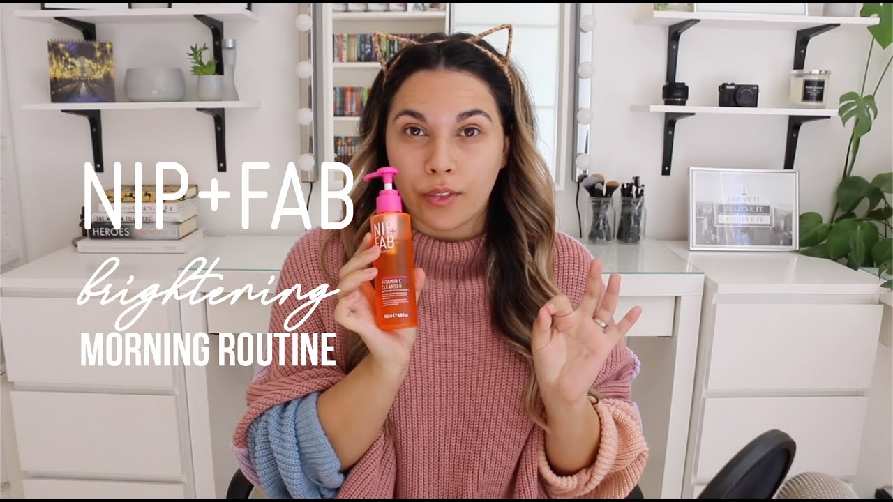 NIP+FAB| Brightening Morning Routine