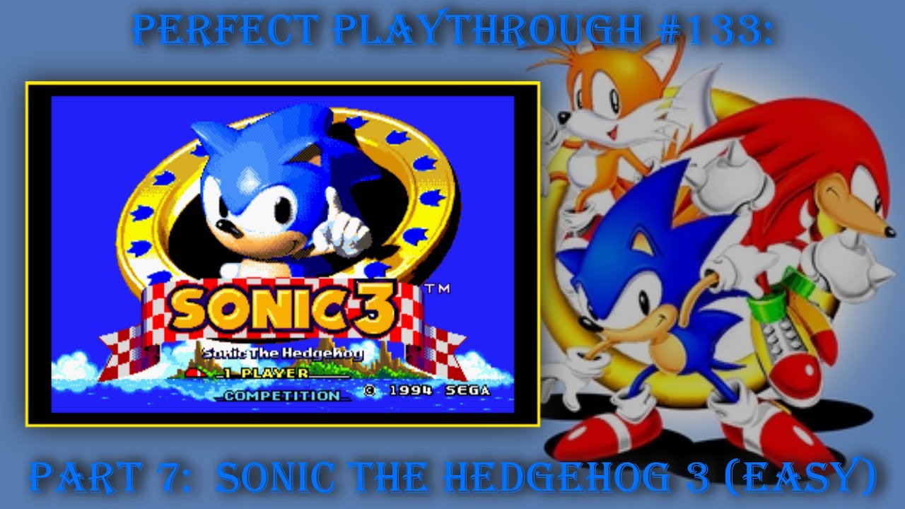 Sonic Jam Part 7:  Sonic the Hedgehog 3 (Easy Mode)