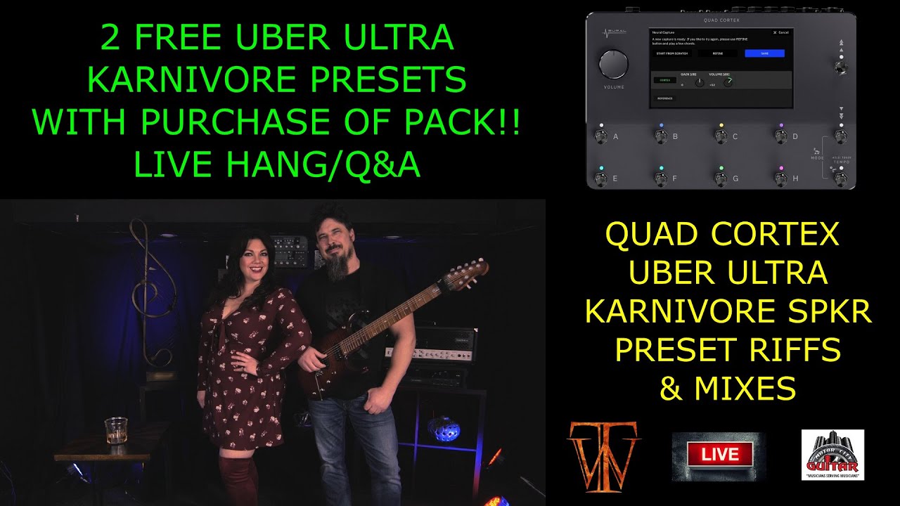 QUAD CORTEX UBER ULTRA KARNIVORE SPEAKER PRESETS -  Live Hang/Q&A