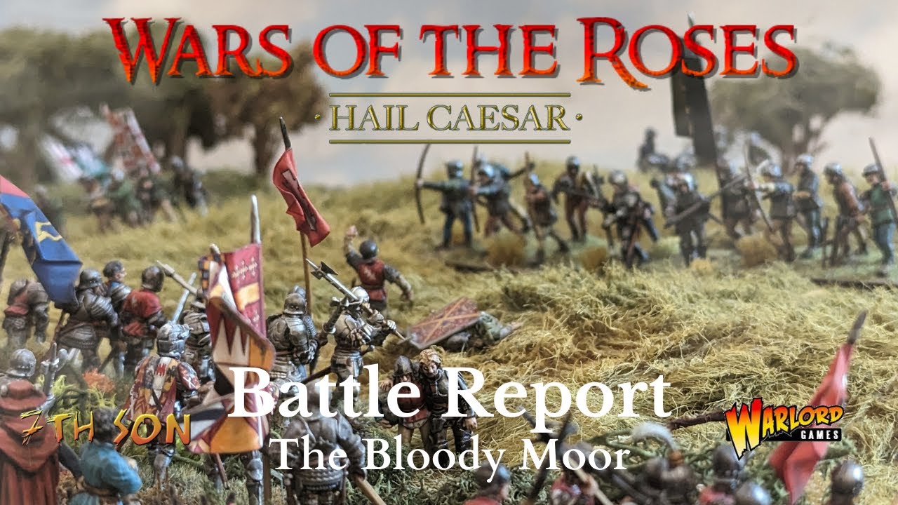 War of the Roses (Hail Caesar) - 11 (The Bloody Moor)