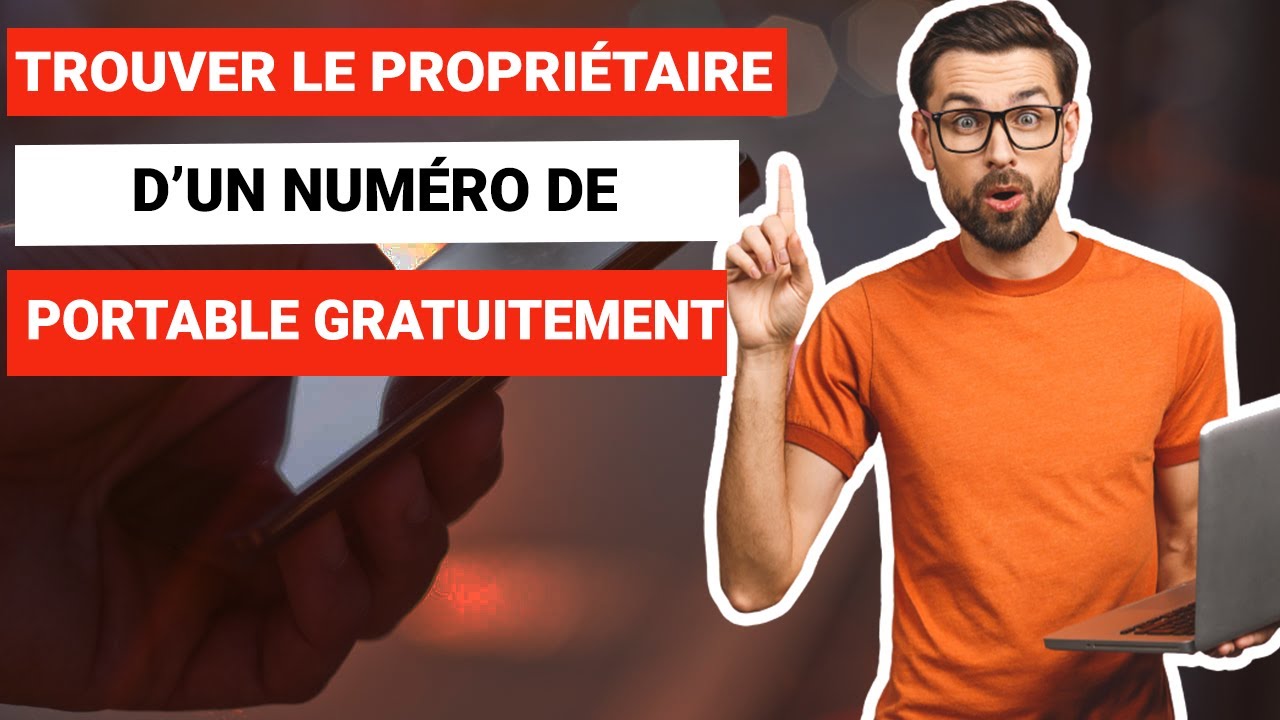 Trouver l'identité d'un numéro de téléphone portable gratuitement