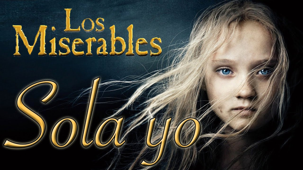 Los Miserables - Sola yo (Versión)