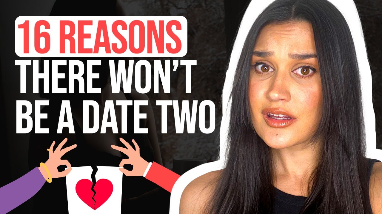 16 Reasons There Won’t Be A Second Date