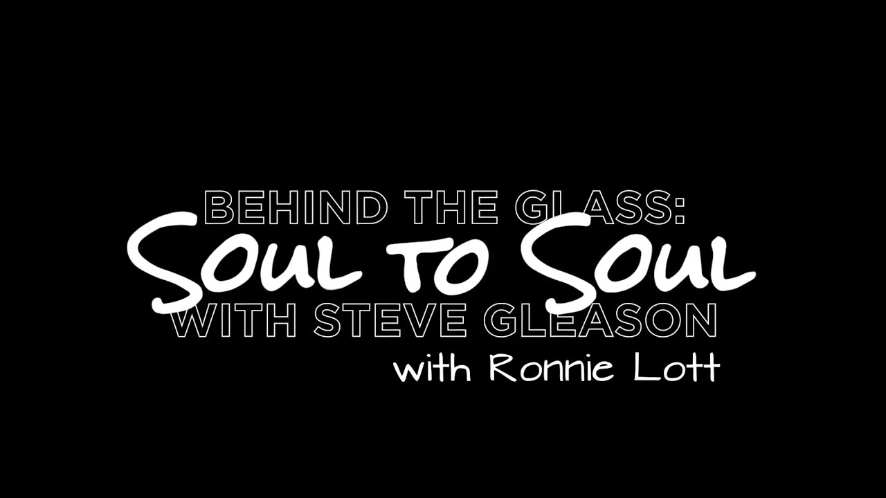 Behind the Glass: Soul to Soul with Steve Gleason with guest Ronnie Lott