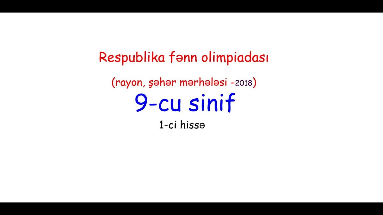 9-cu sinif. Respublika Fənn #olimpiadası (RFO). 1-ci tur  (1-5) 1. hissə