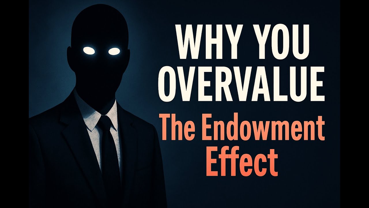 Why You Overvalue What You Already Own : The Endowment Effect | Behavioral Finance | MindVist