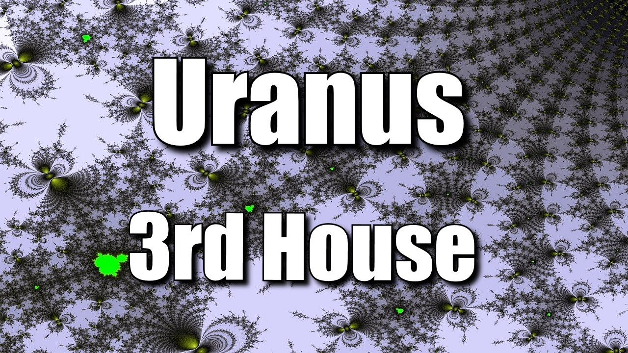 Uranus in the 3rd House | Gemini | Spiritual Astrology |