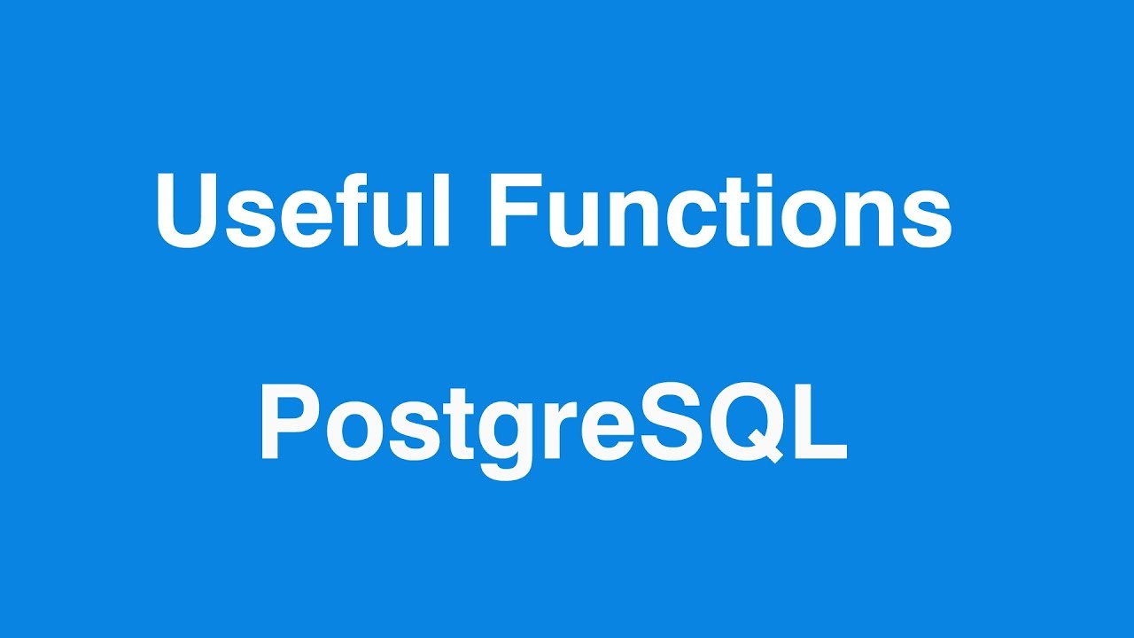 PostgreSQL Useful Aggregate functions