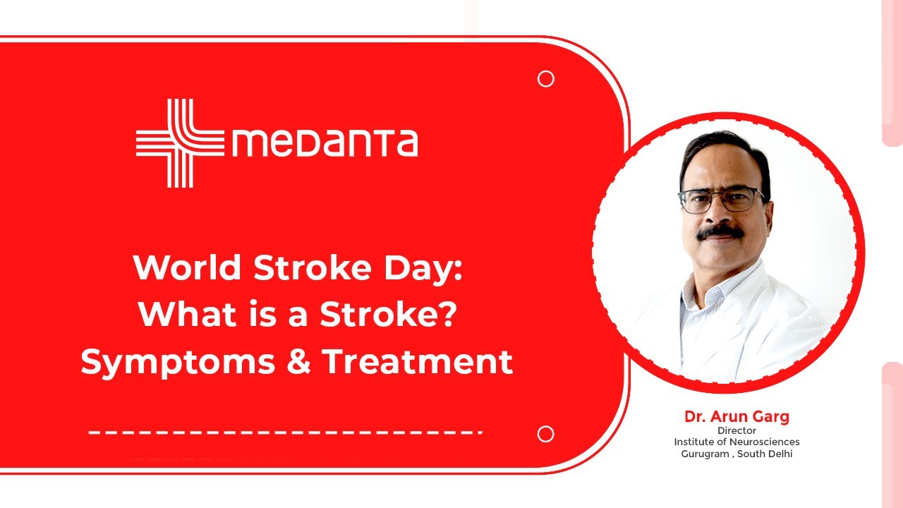 World Stroke Day: What is a Stroke? Symptoms & Treatment | Dr. Arun Garg | Medanta