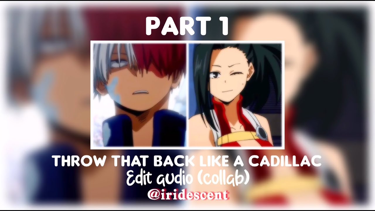 THROW THAT BACK LIKE A CADILLAC EDIT AUDIO FOR COLLAB