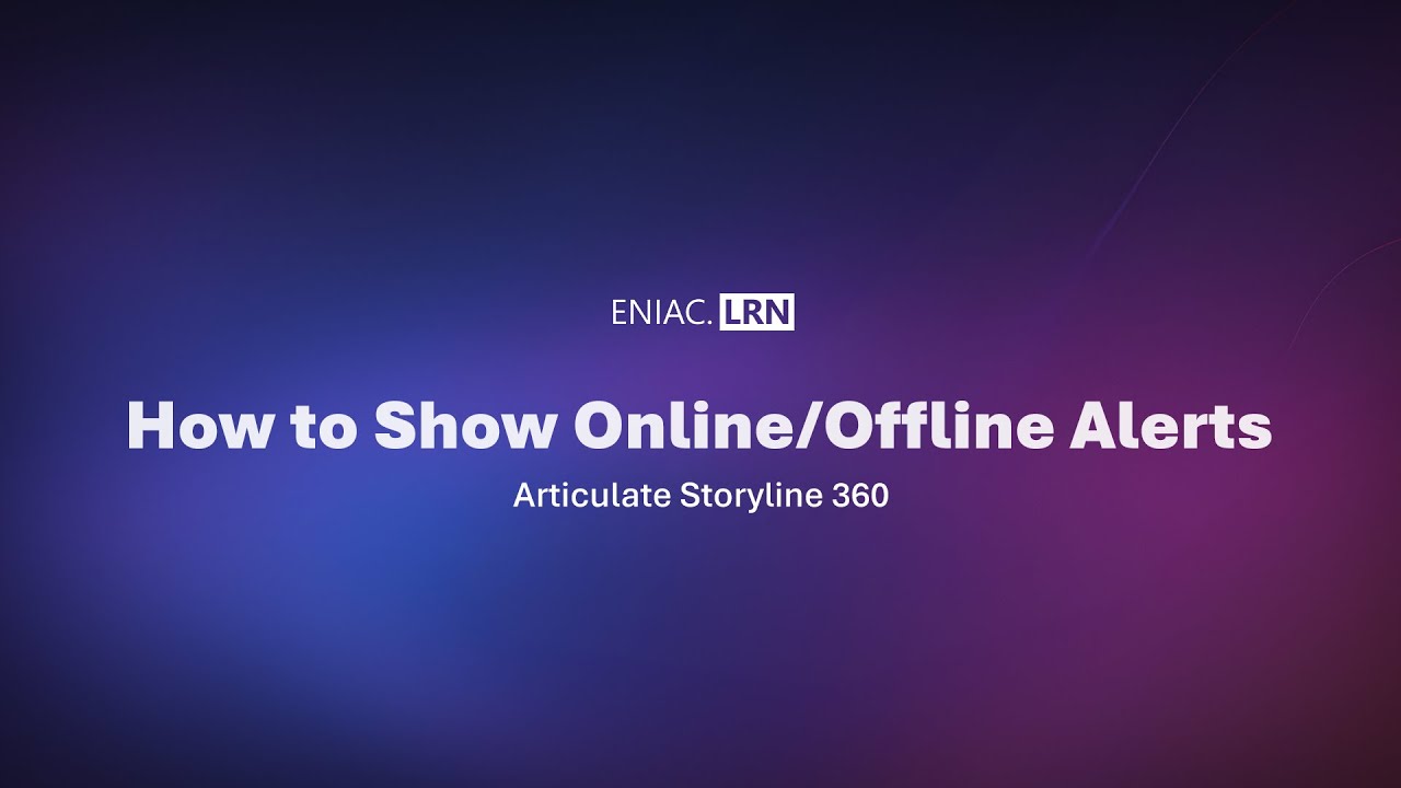 How to Show Online/Offline Alerts in Articulate Storyline 360