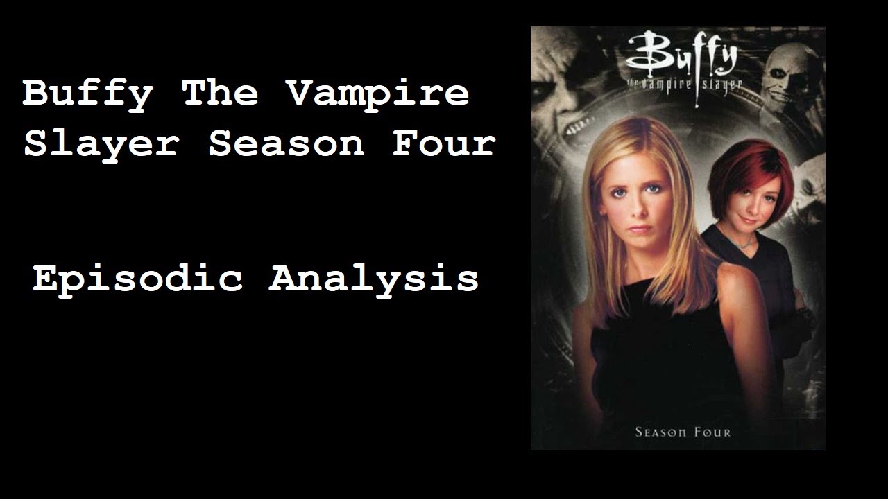 Buffy The Vampire Slayer Season Four - Episodic Analysis