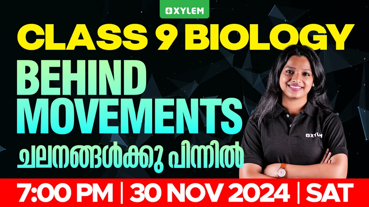 Class 9 Biology - Behind Movements / ചലനങ്ങൾക്കു പിന്നിൽ | Xylem Class 9