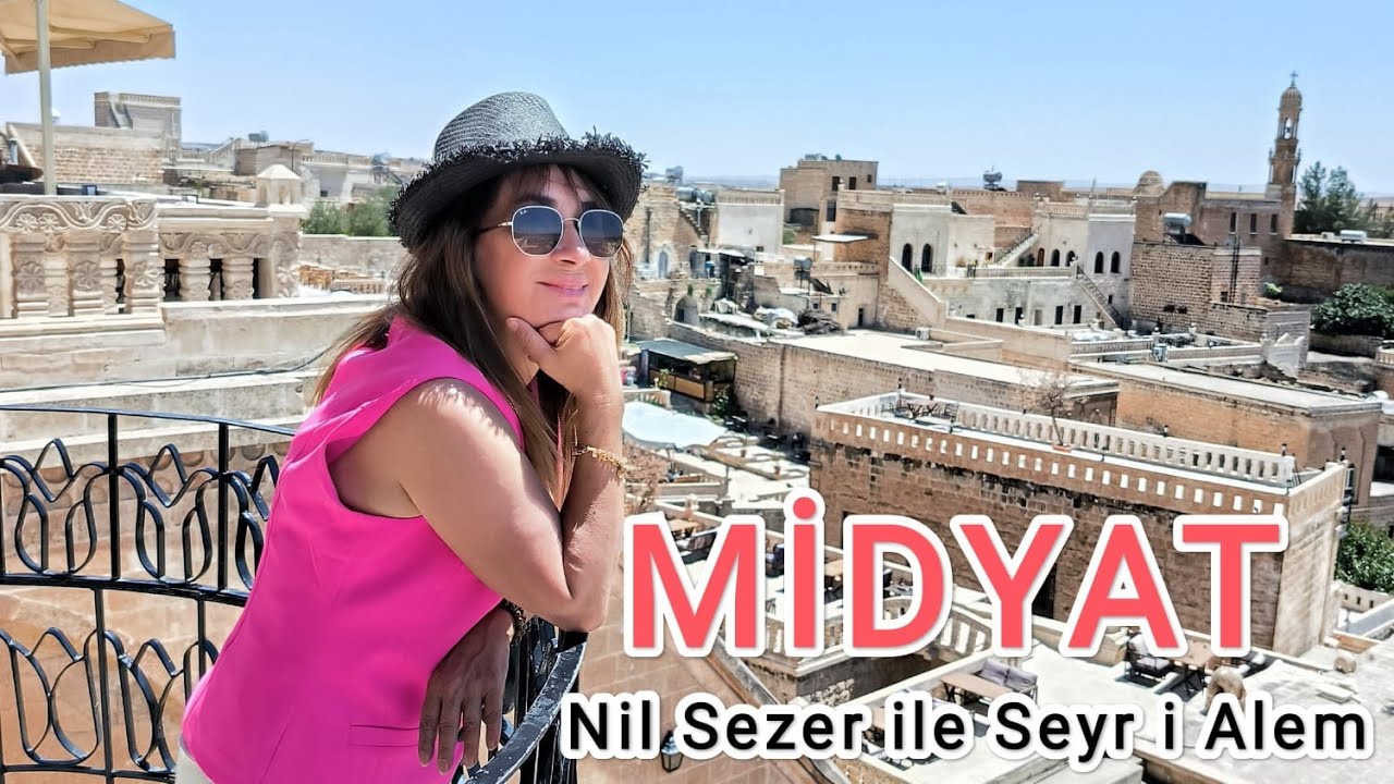 Mardin Midyat Gezilecek Yerler, Nil Sezer ile Seyri Alem