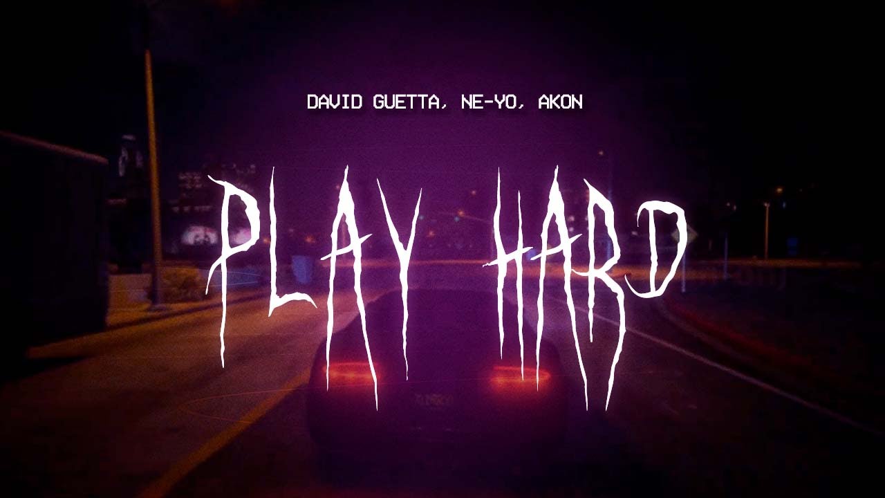 david guetta - play hard (feat. ne-yo & akon) [ sped up ] lyrics
