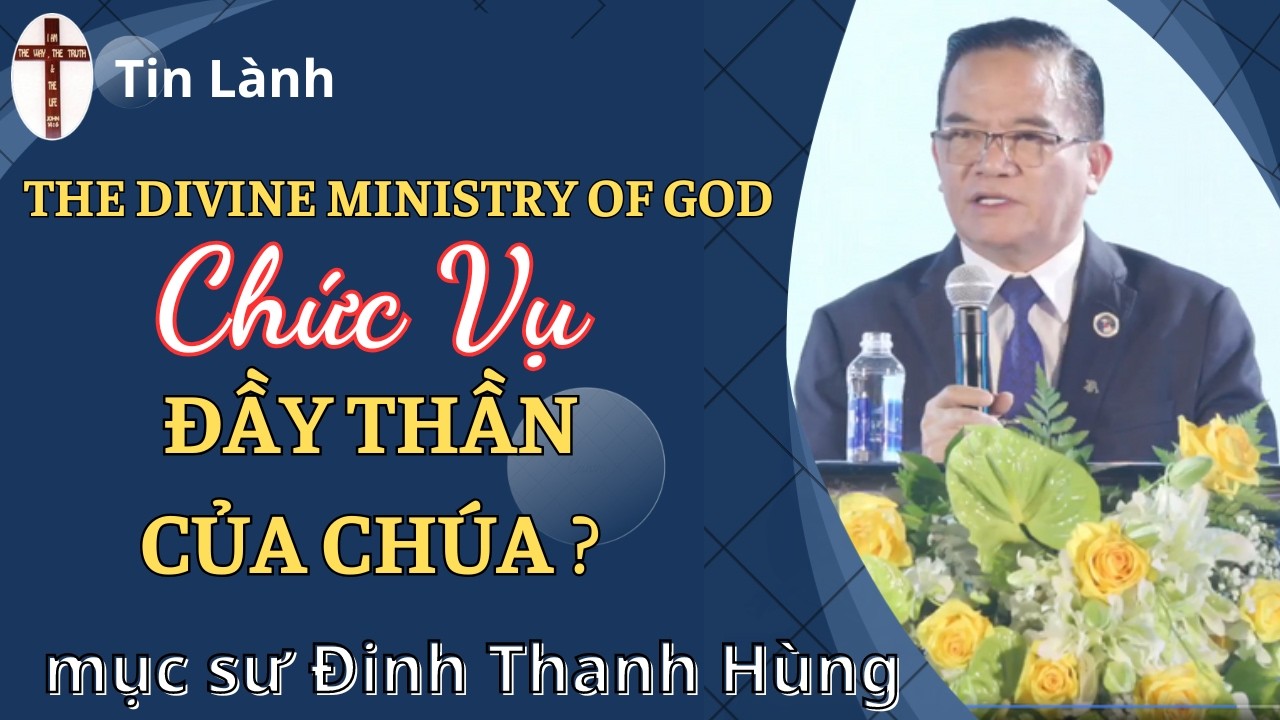 Mục sư Đinh Thanh Hùng | CHỨC VỤ ĐẦY THẦN CỦA CHÚA