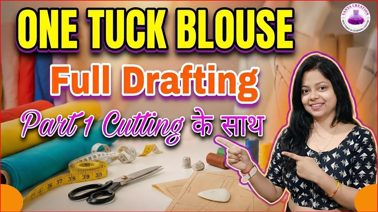 Basic to advance blouse master class/one tucks blouse full drafting cutting (part 1) like subscribe💯