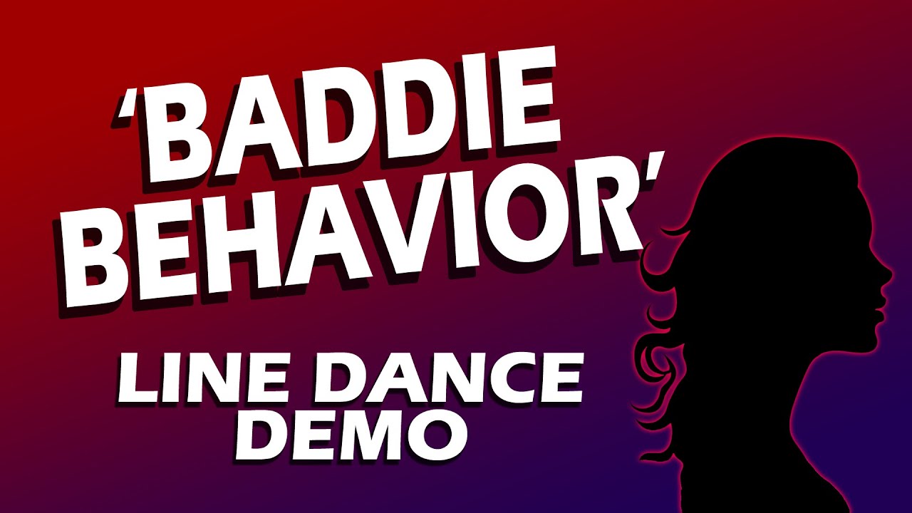 Baddie Behavior - Line Dance Demo & Walkthru