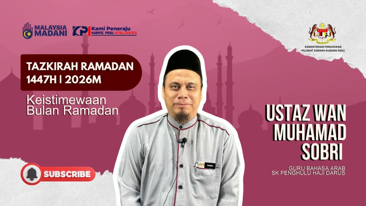 TAZKIRAH RAMADAN 1447H | 2026M   |   PPD KUBANG PASU  |   Siri 15