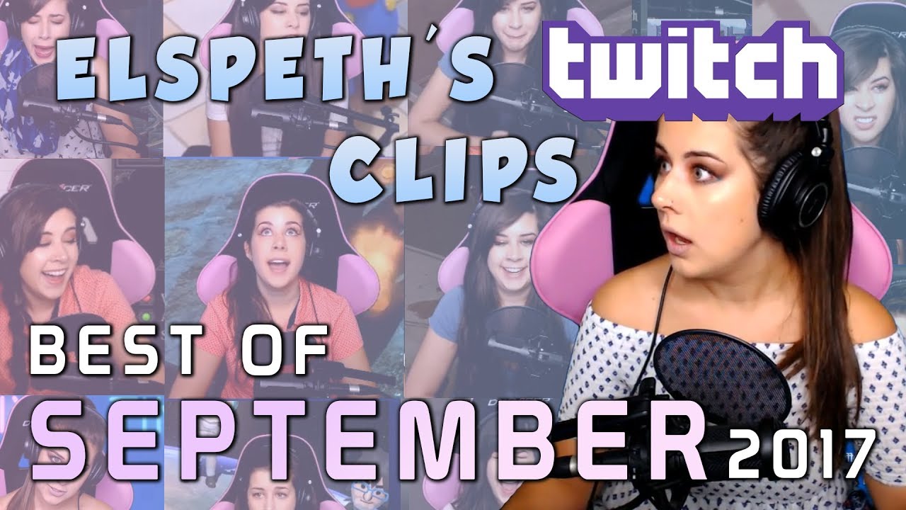 Elspeth's Twitch Clips: Best of September 2017