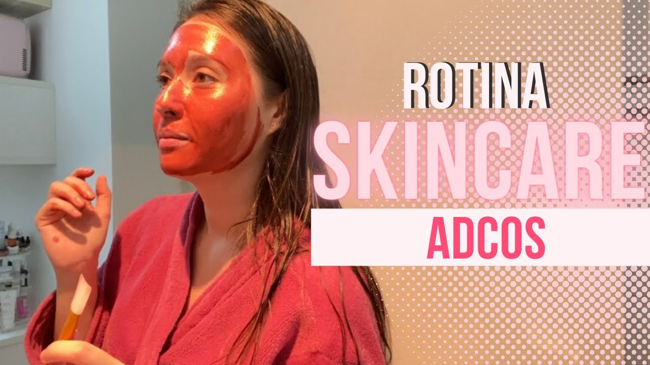 ROTINA SKINCARE COM ADCOS