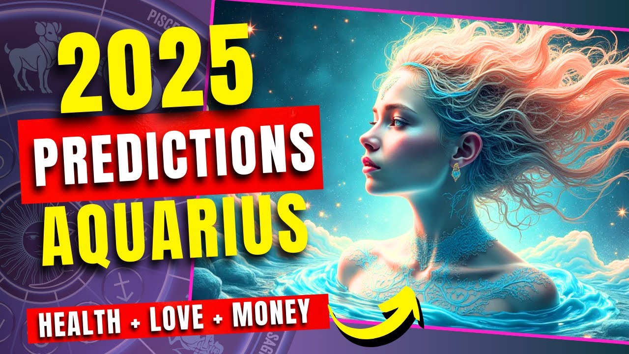 What&rsquo;s Coming for Aquarius in 2025? Life-Changing Predictions Unveiled!