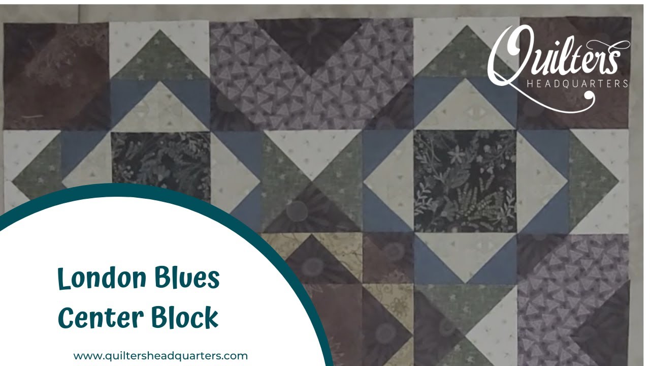 - London Blues, Center Block  Quilters Headquarters - 605-334-1611