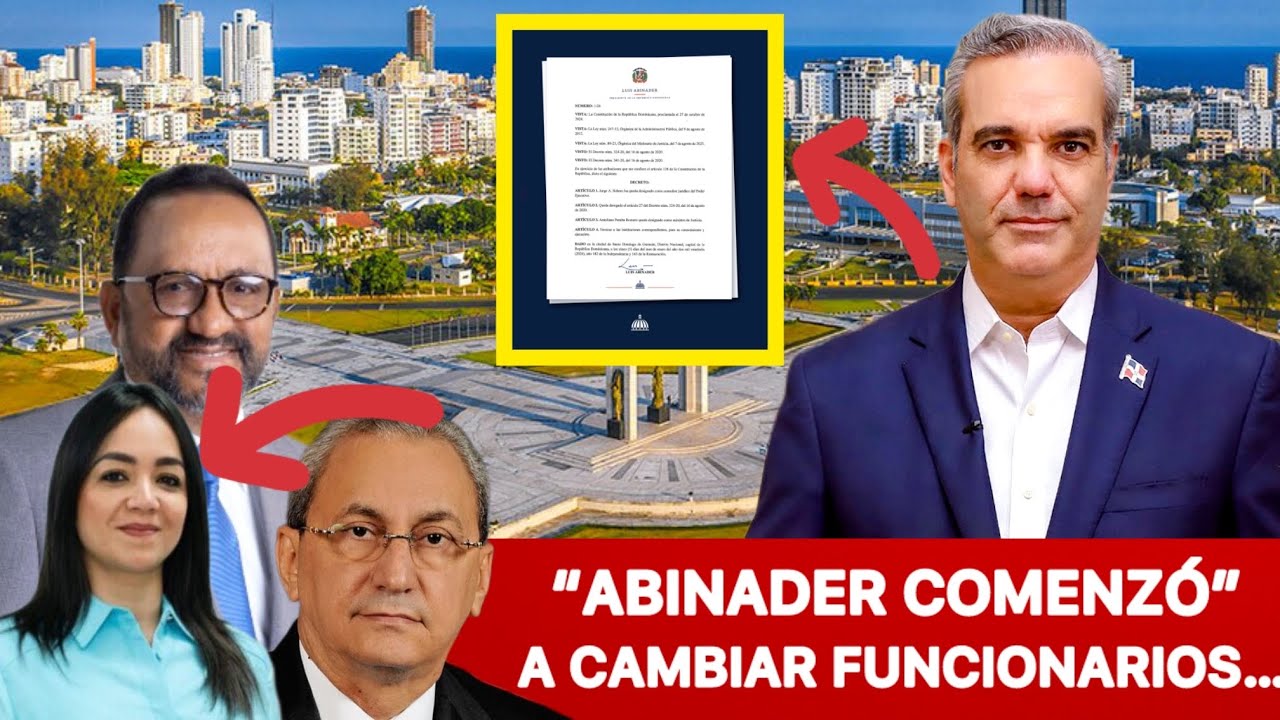 Abinader Cambia su &ldquo;GABINETE&rdquo; Cambio medio Gobierno. Se V&Aacute; &ldquo;FARIDE&rdquo;