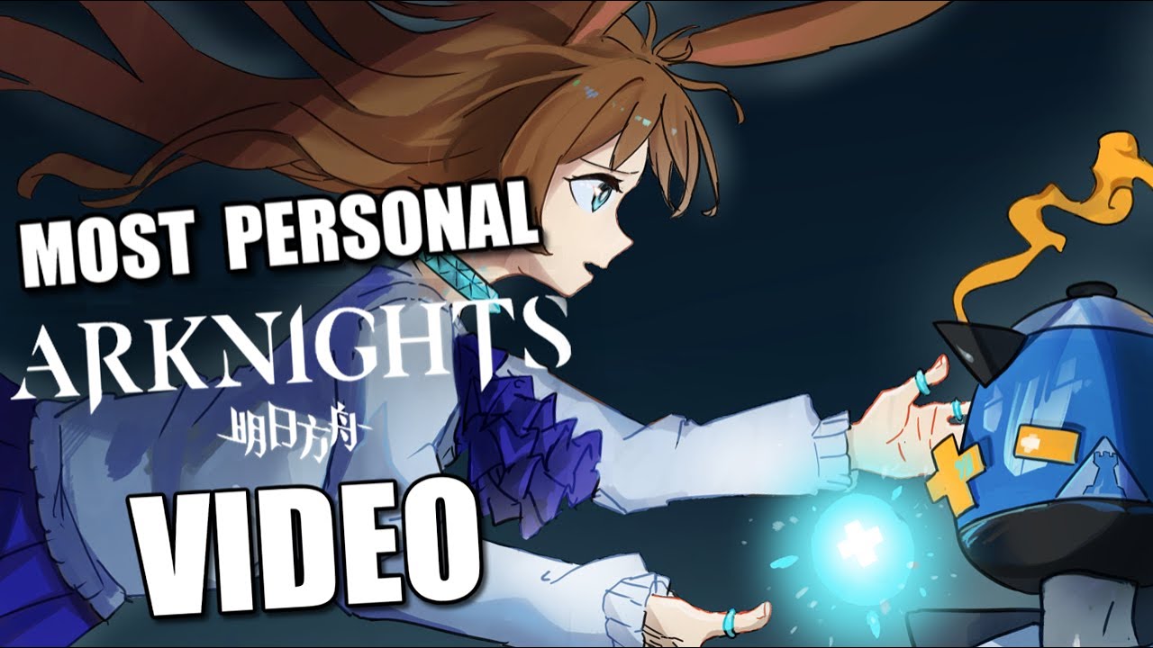 Most Personal Arknights Video (1000 Subs Special)