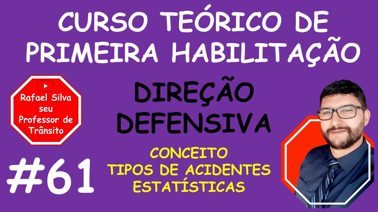 DIREÇÃO DEFENSIVA - CONCEITO, TIPOS DE ACIDENTES E ESTATISTICAS -    CURSO DE PRIMEIRA HABILITAÇÃO