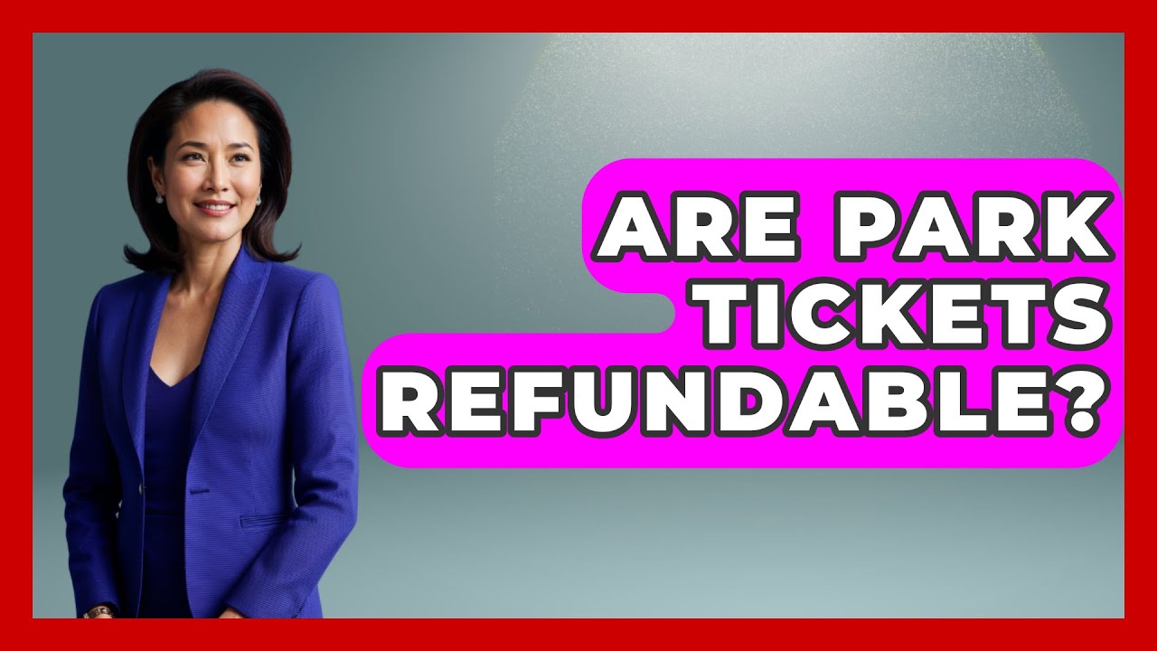 Are Park Tickets Refundable? - Kingdom Of Treasures