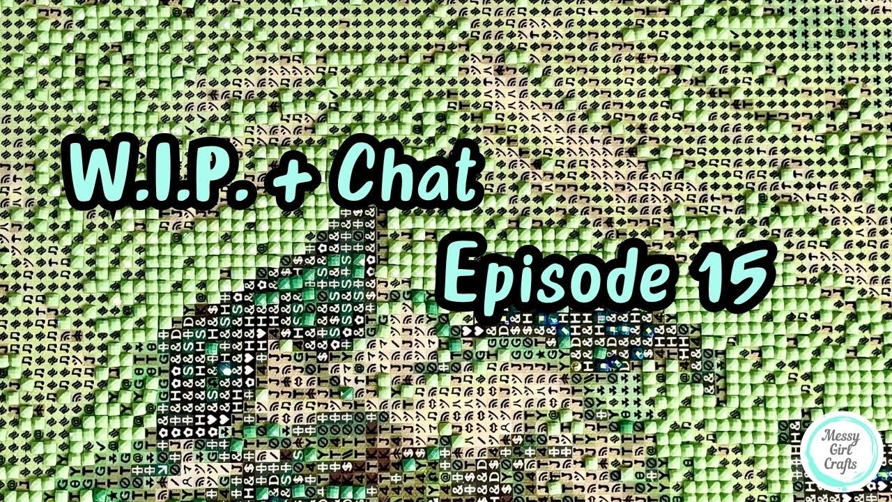 WIP + Chat Ep. 16 – 
