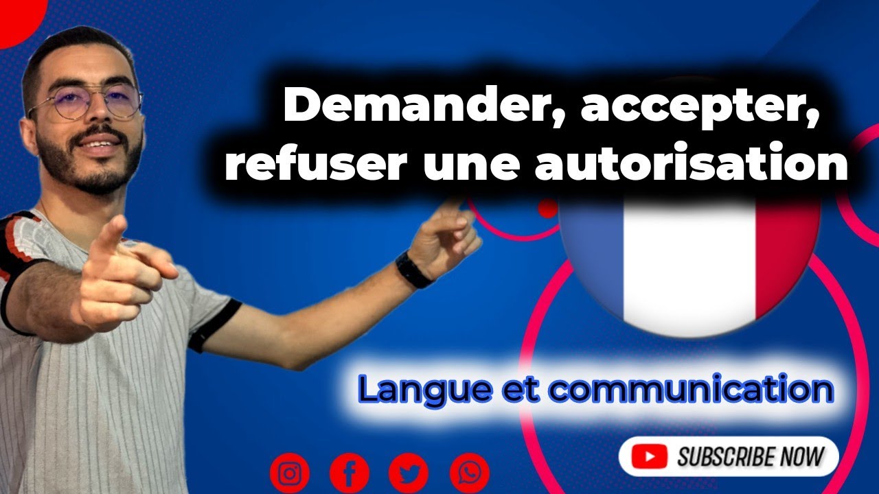 Demander, accepter, refuser une autorisation | Cours & exercice