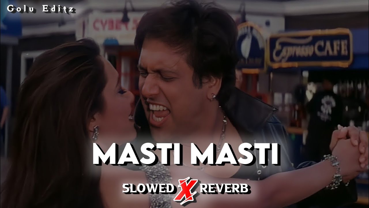 Masti Masti [ Slowed + Reverb ] Alka Yagnik, Sonu Nigam || Lofi Hindi Song