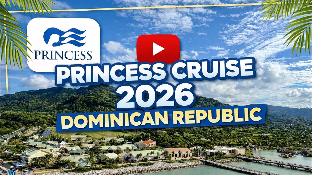 Princess Cruise | 2026 | Amber Cove | Dominican Republic 