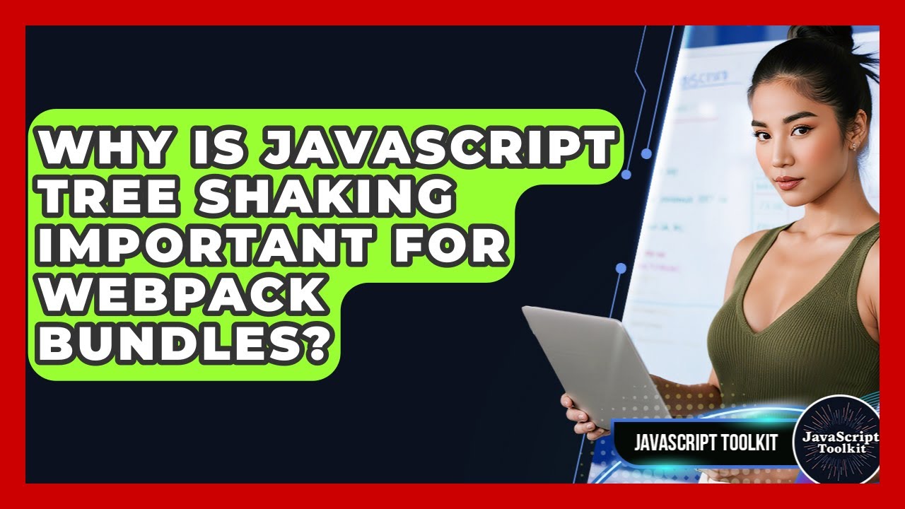 Why Is JavaScript Tree Shaking Important For Webpack Bundles? - JavaScript Toolkit