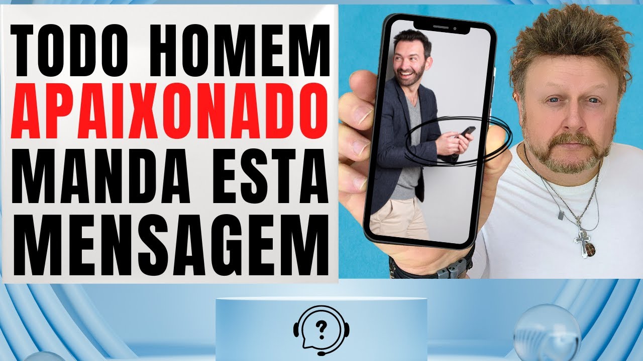TODO HOMEM APAIXONADO MANDA ESTA MENSAGEM | SINAIS QUE ELE TE AMA