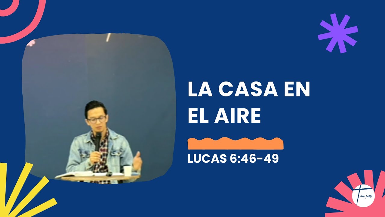La Casa en el Aire - Lucas 6:46-49 | Andrés Beltrán | Septiembre 21 del 2025