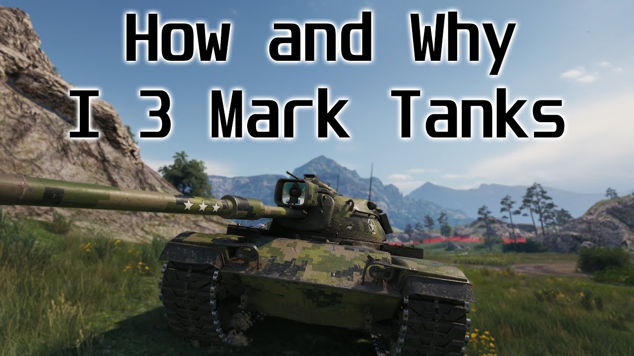 How and why I 3 mark tanks in World of Tanks
