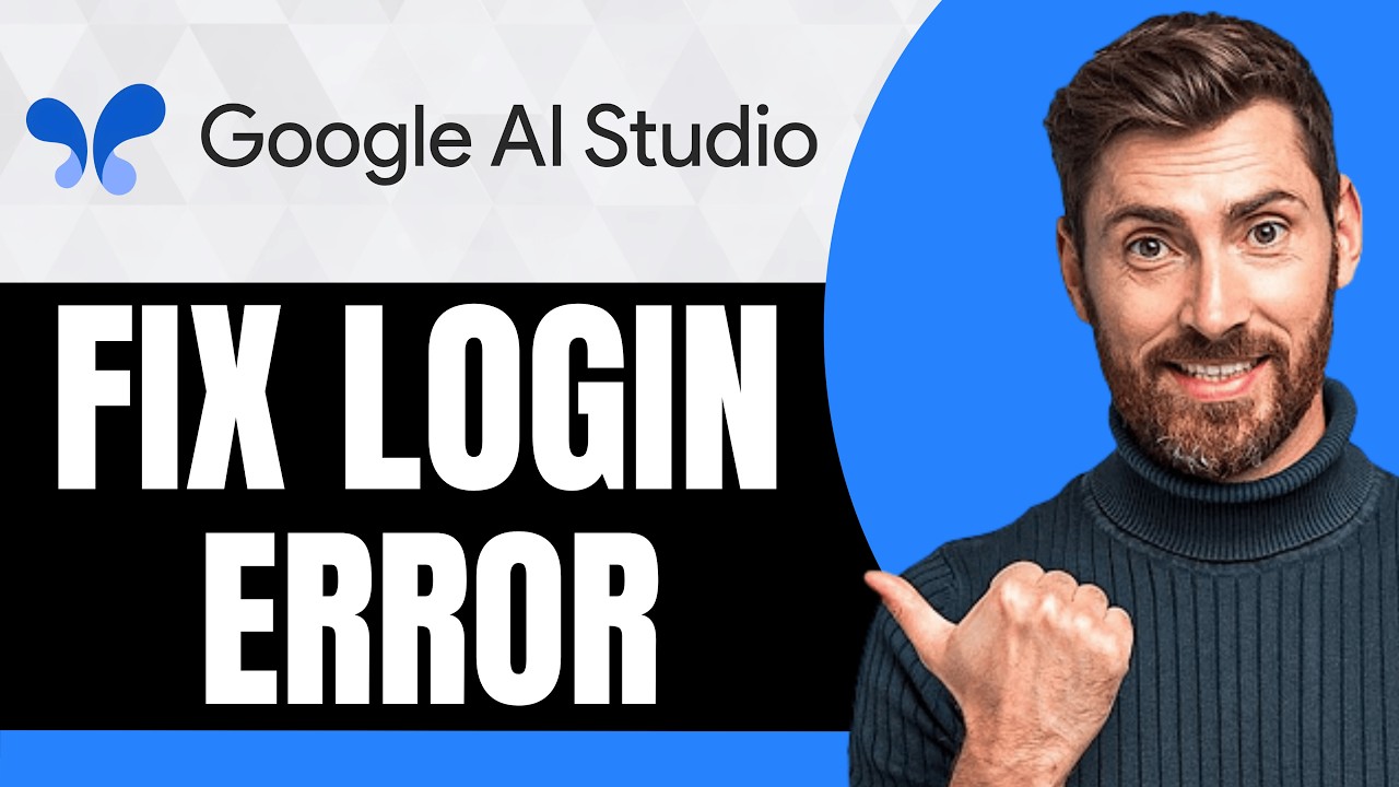 How to Fix Google AI Studio Login Error [NEW 2026 Guide]