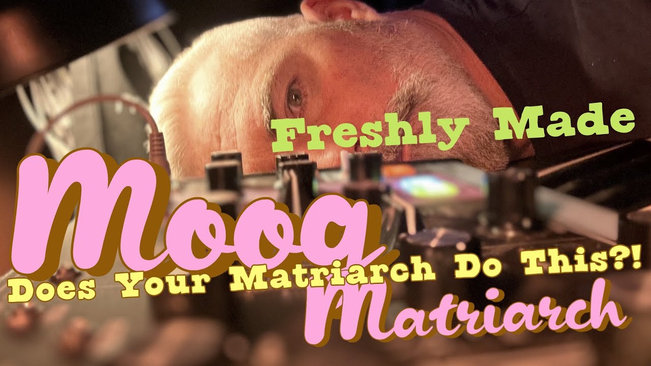 Moog Matriarch - Secret Patches that no one else knows...in the world!