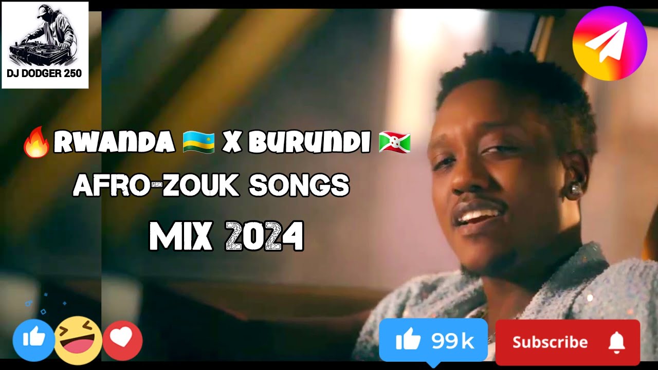 🔥RWANDA🇷🇼 X BURUNDI 🇧🇮 AFRO-ZOUK SONGS MIX 2024🎁🎶🎸🌄🔰🎆🏞🌃✅️✅️