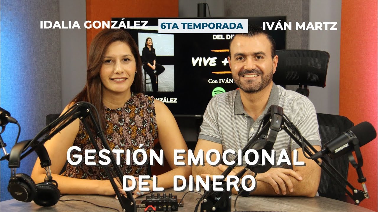 Gestión emocional del dinero- Idalia Gonzalés  VIve + Libre Ep 2 T6