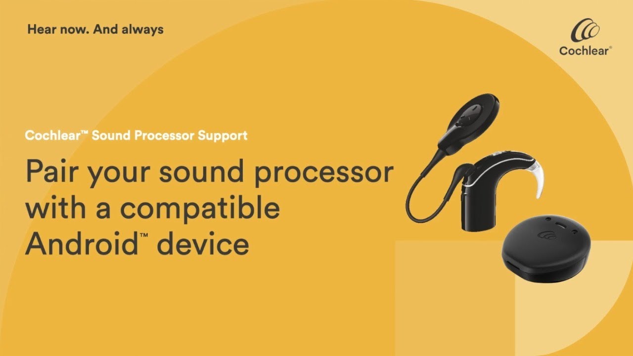 Pair your Nucleus® 7 or Kanso® 2 Sound Processor with a compatible Android™ device