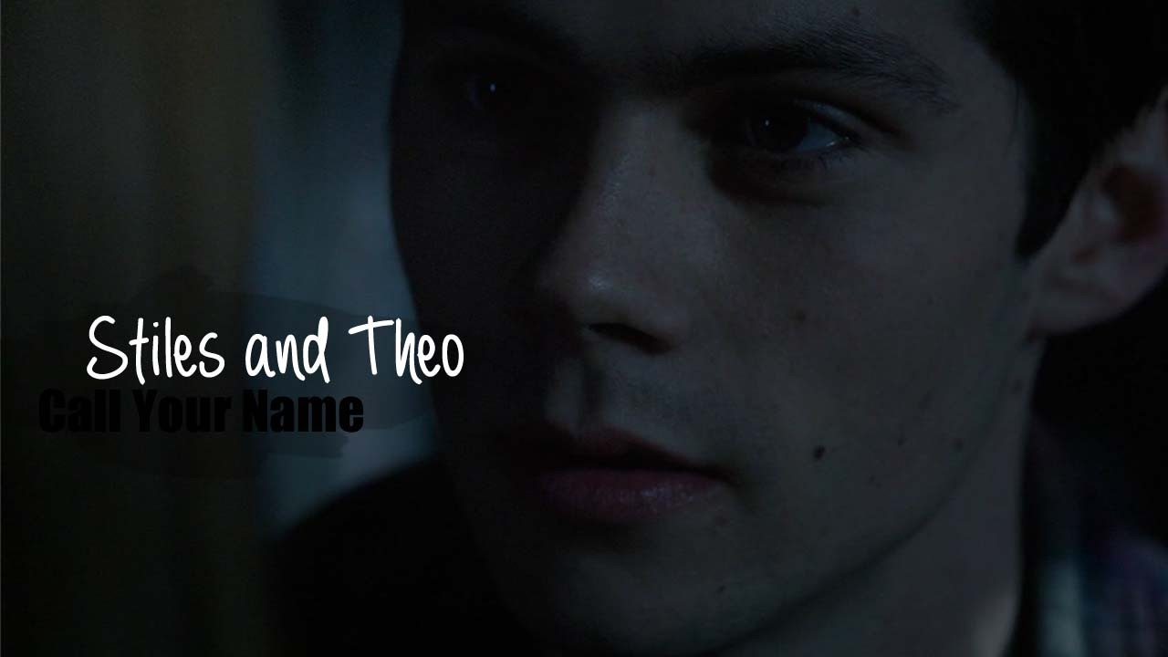 Stiles and Theo | Call Your Name (AU + HBD Jaime)