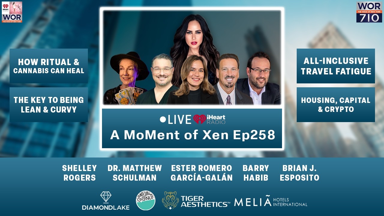 A Moment of Xen Ep258 Live iHeart Radio Show / 710 WOR The Voice of New York