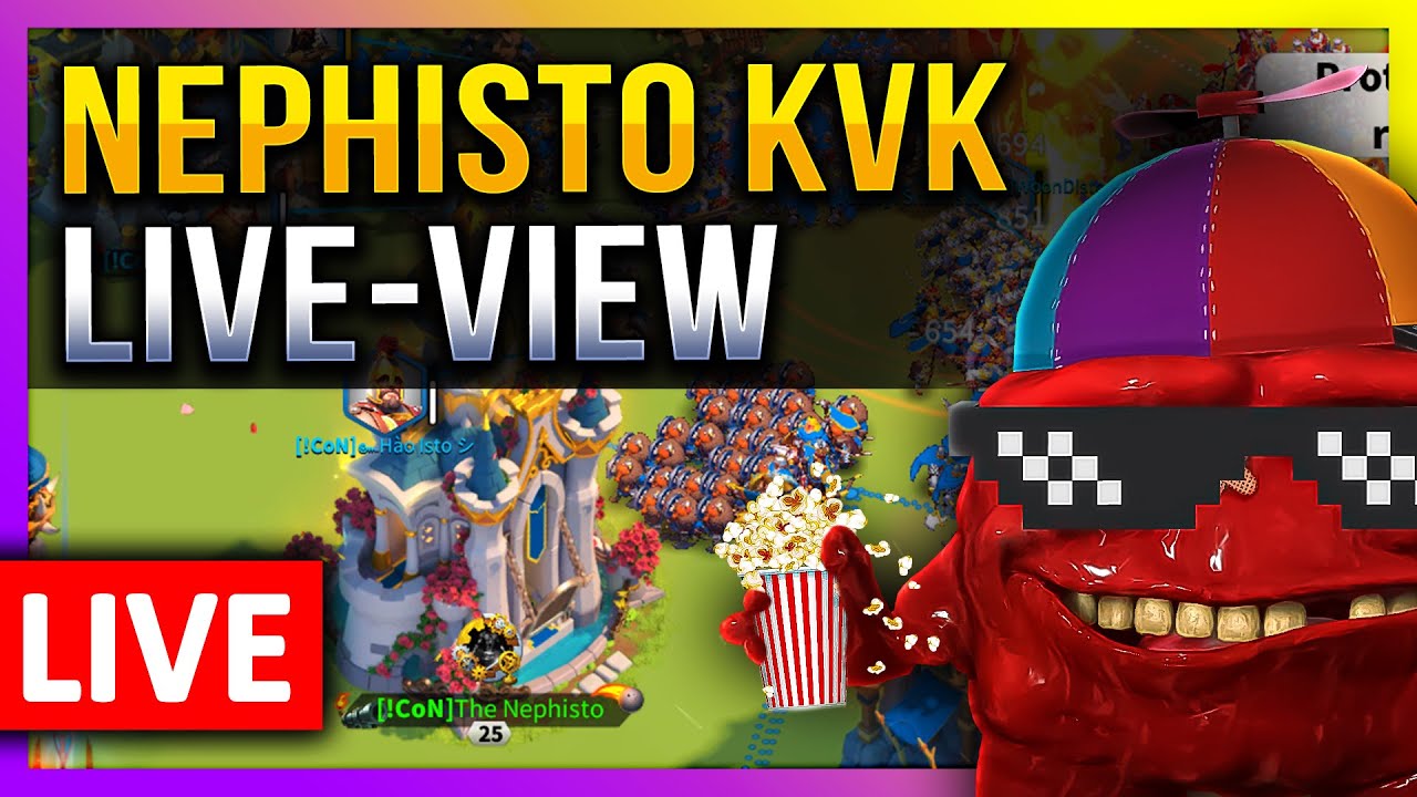 Nephisto KVK: Live-View 😊🔥 LIVE! 🔴 S21102 Rise of Kingdoms ROK