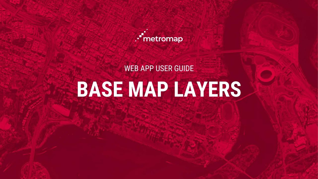 Base Map Layers - MetroMap User Guide