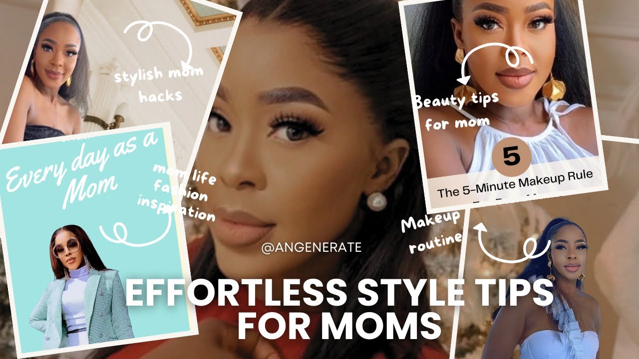 Effortless Style Tips For Busy Moms